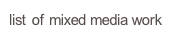 list of mixed media work