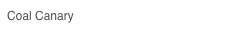 Coal Canary