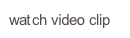 watch video clip