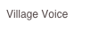 Village Voice